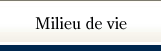 Millieu de vie